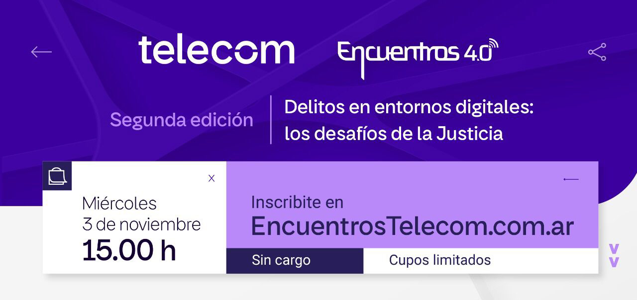 Telecom Encuentros 4 – Delitos en entornos digitales: los desafíos de la Justicia – Nuevo encuentro de un ciclo destinado al público legal y académico