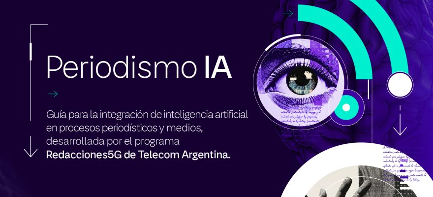 EL PROGRAMA DE TELECOM ARGENTINA, LANZA “PERIODISMO IA”