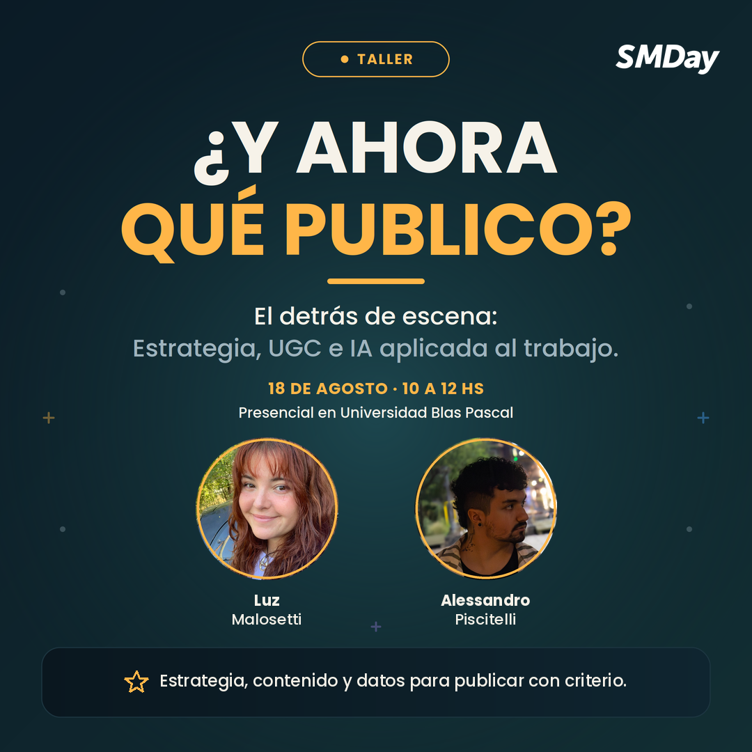 Workshop | ¿Y AHORA QUÉ PUBLICO? El detrás de escena: Estrategia, UGC e IA Aplicada al Trabajo - PRESENCIAL